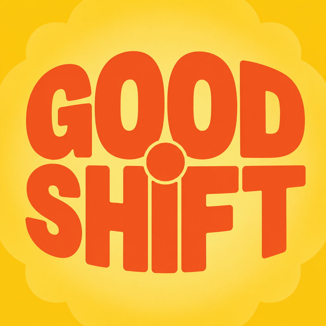Good Shift